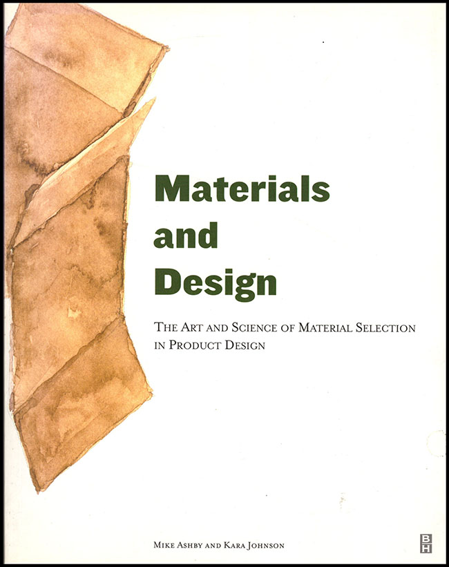 Ashby, Michael F.; Johnson, Kara - Materials and Design: The Art and Science of Material Selection in Product Design