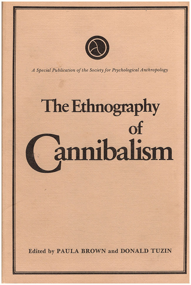 Brown, Paula; Tuzin, Donald (editors) - The Ethnography of Cannibalism