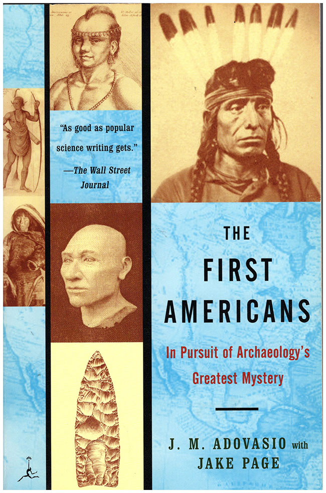 Adovasio, J.M.; Page, Jake - The First Americans: In Pursuit of Archaeology's Greatest Mystery