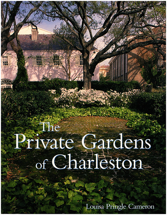 Cameron, Louisa Pringle - Private Gardens of Charleston