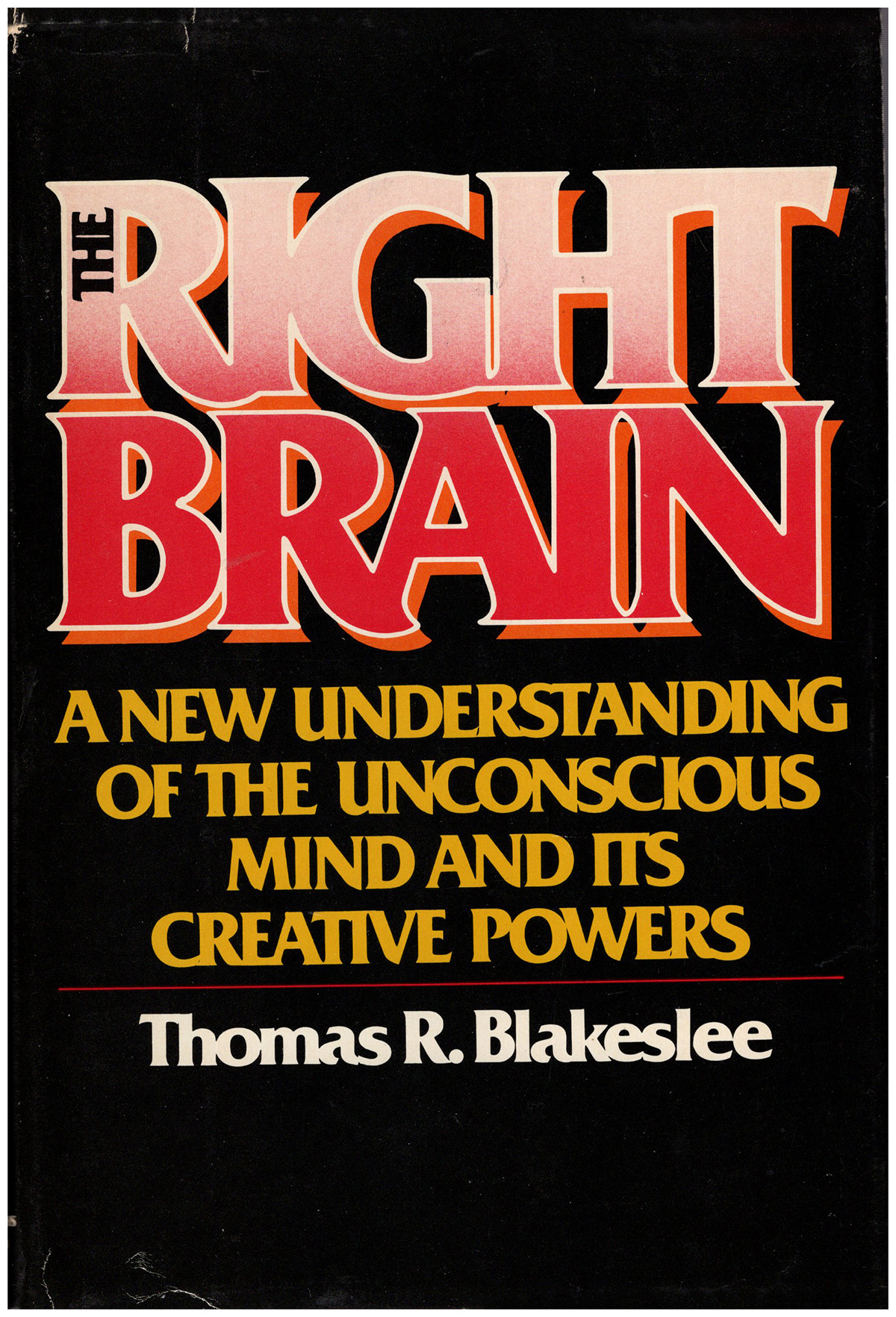 Blakeslee, Thomas R. - Right Brain: A New Understanding of Our Unconscious Mind and Its Creative Power