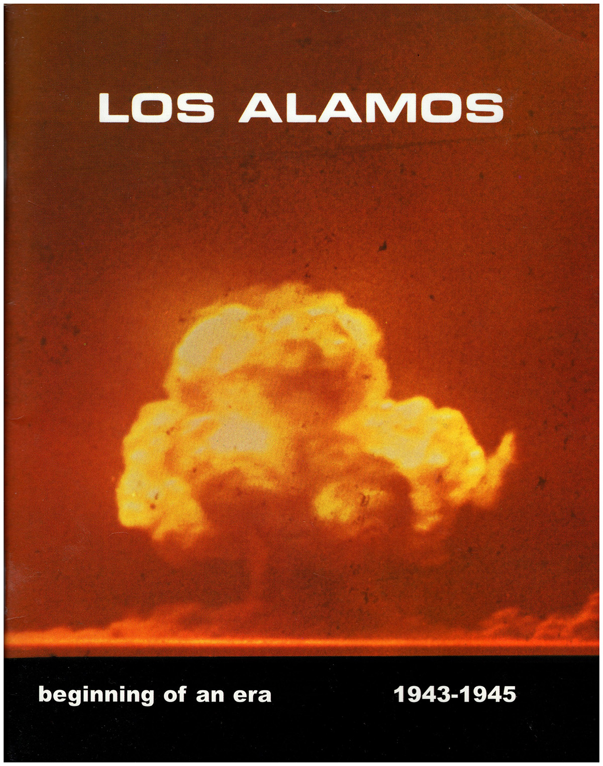 Los Alamos National Laboratory - Los Alamos; Beginning of an Era 1943-1945
