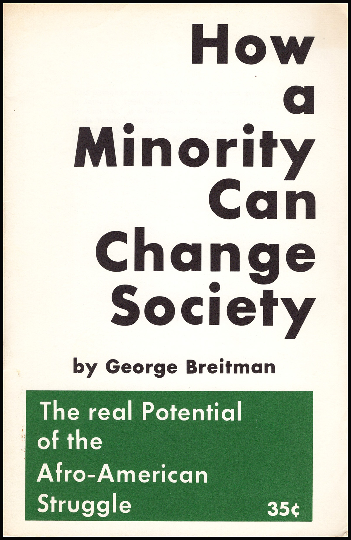 Breitman, George; Morrison, Derrick - How a Minority Can Change Society: The Real Potential of the Afro-American Struggle