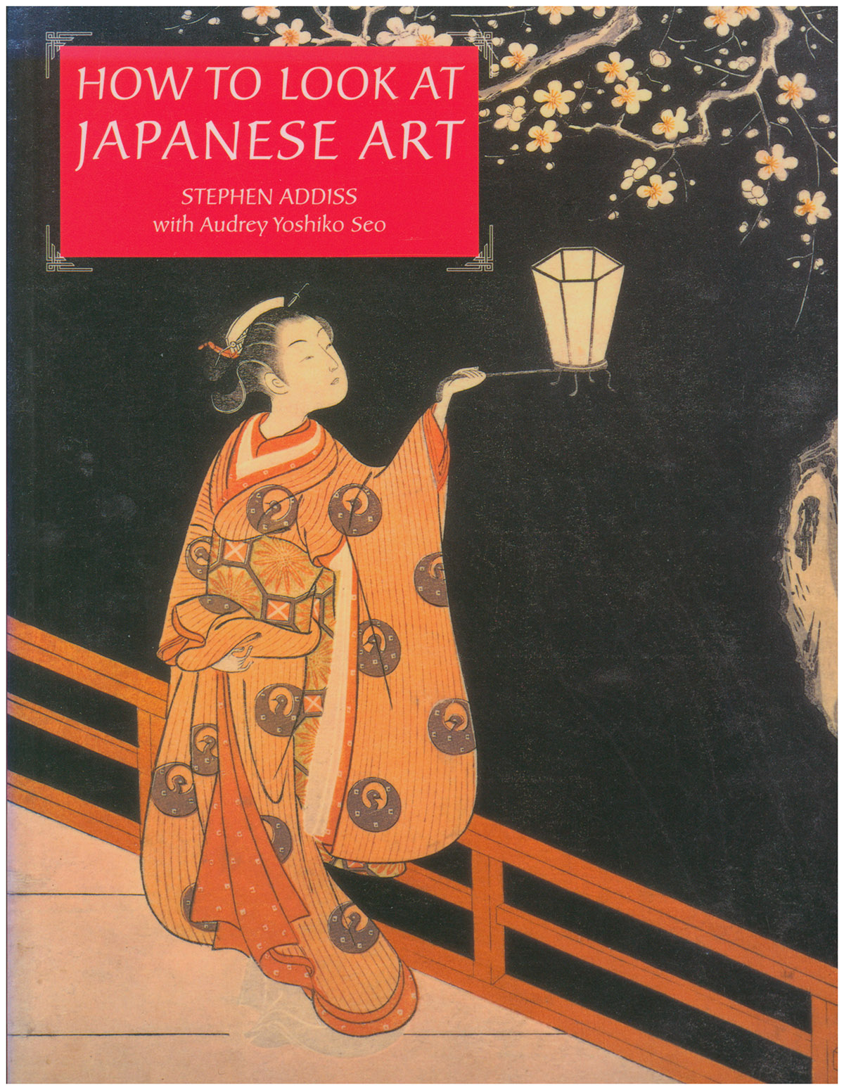 Addiss, Stephen - How to Look at Japanese Art