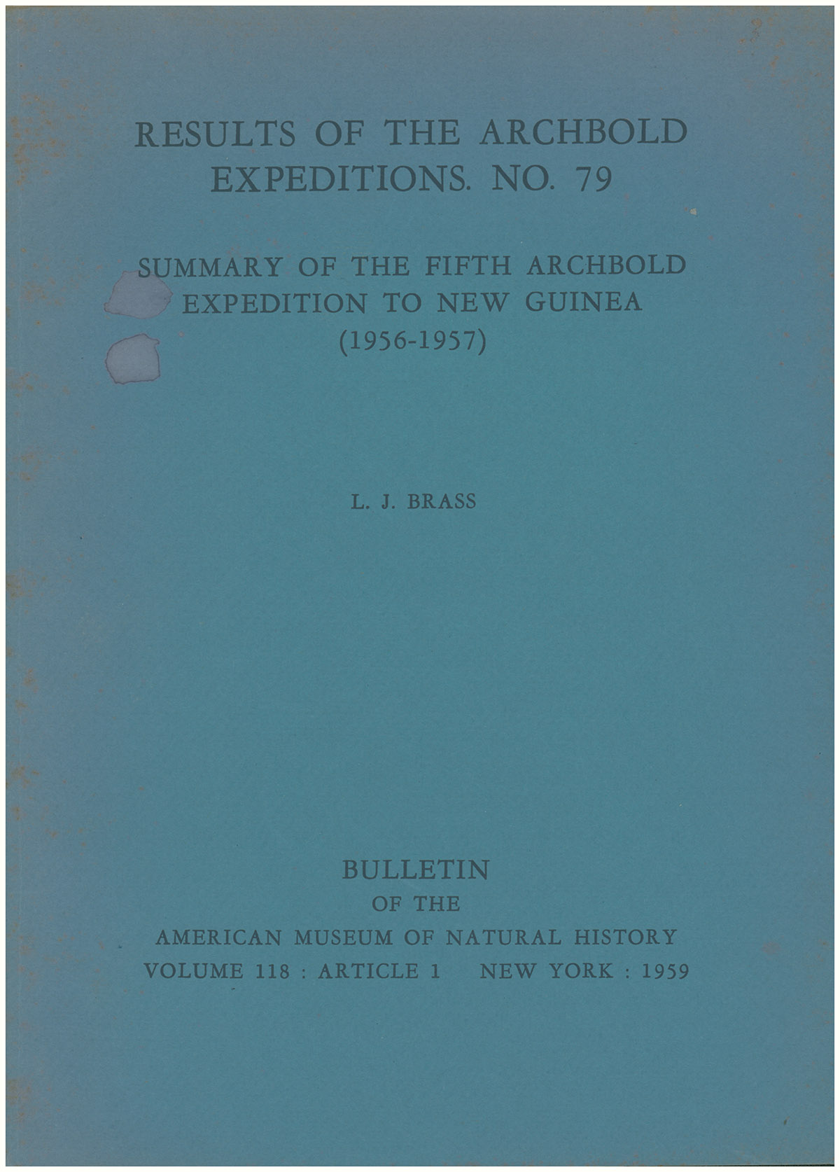 Brass, Leonard J. - Results of the Archbold Expeditions, No. 79. Summary of the Fifth Archbold Expedition to New Guinea (1956-1957)