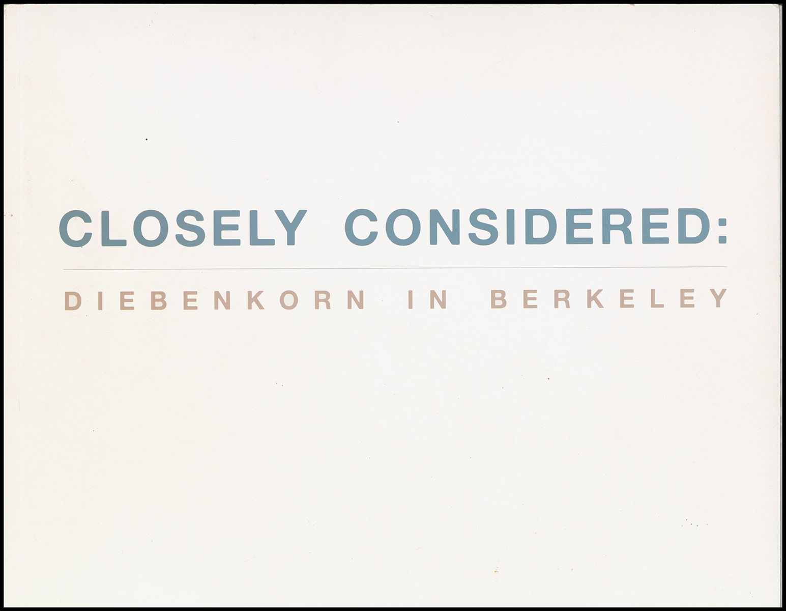 Ambrose, Richard; Wurm, Jan - Closely Considered: Diebenkorn in Berkeley