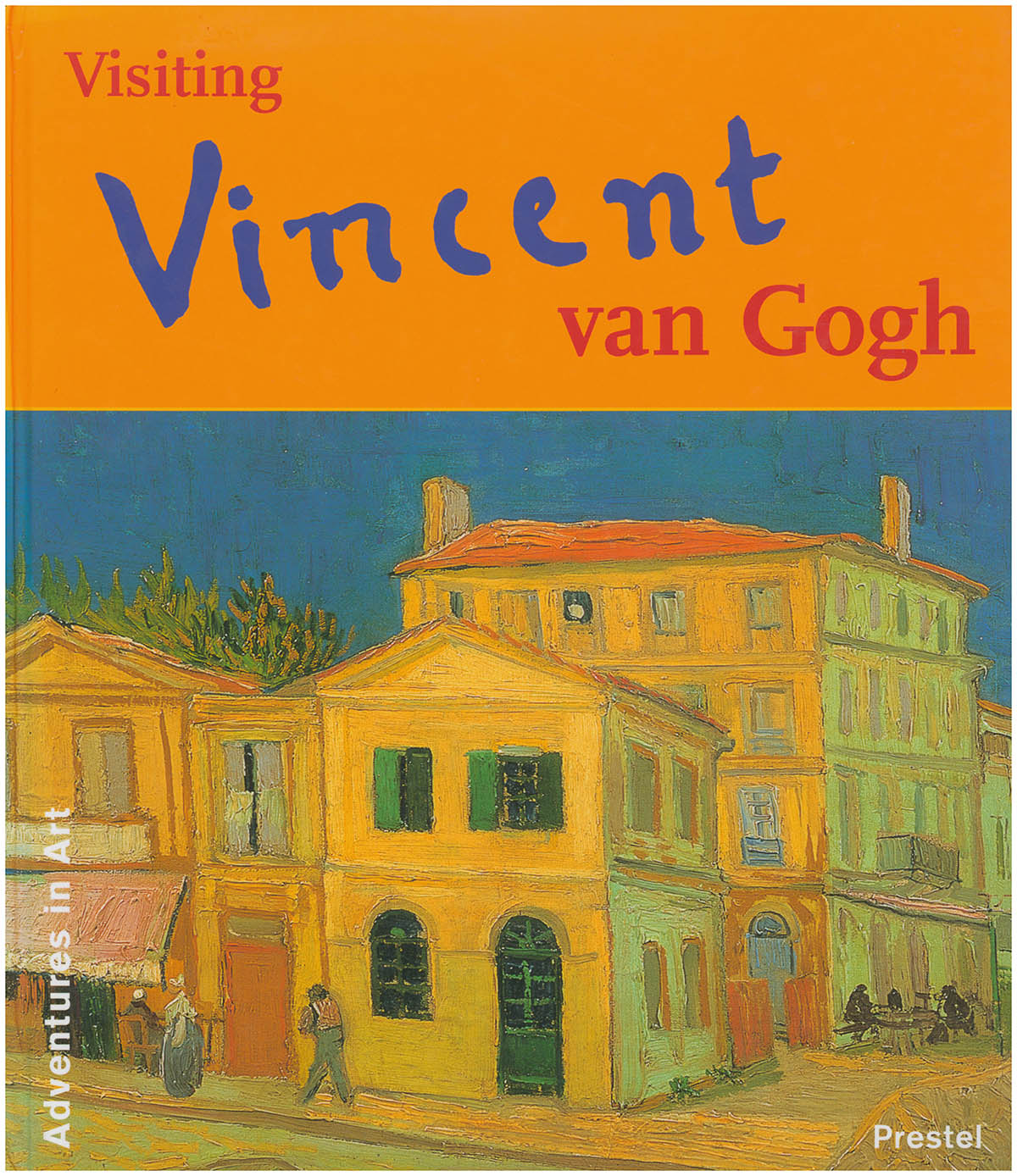 Breunesse, Caroline - Visiting Vincent Van Gogh (Adventures in Art)