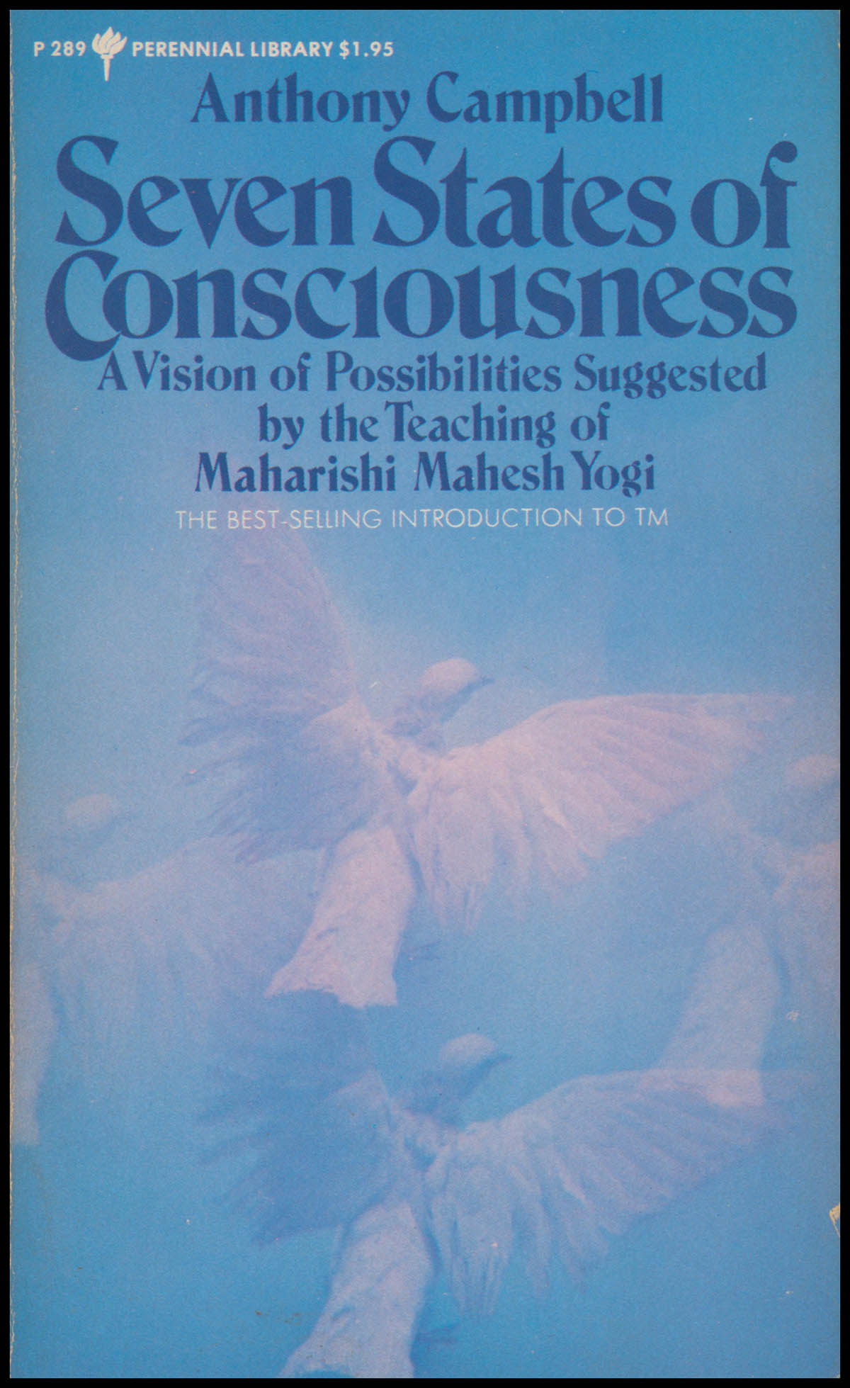 Campbell, Anthony - Seven States of Consciousness: A Vision of Possibilities Suggested by the Teaching of Maharishi Mahesh Yogi
