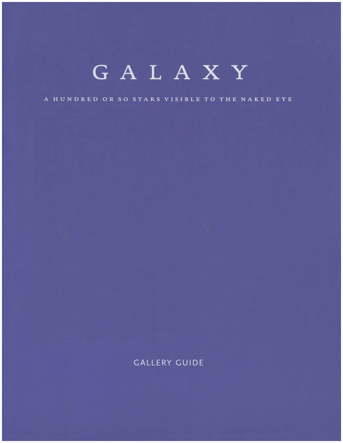 Berkeley Art Museum/Pacific Film Archive - Gallery Guide: Galaxy: A Hundred or So Stars Visible to the Naked Eye (February 25