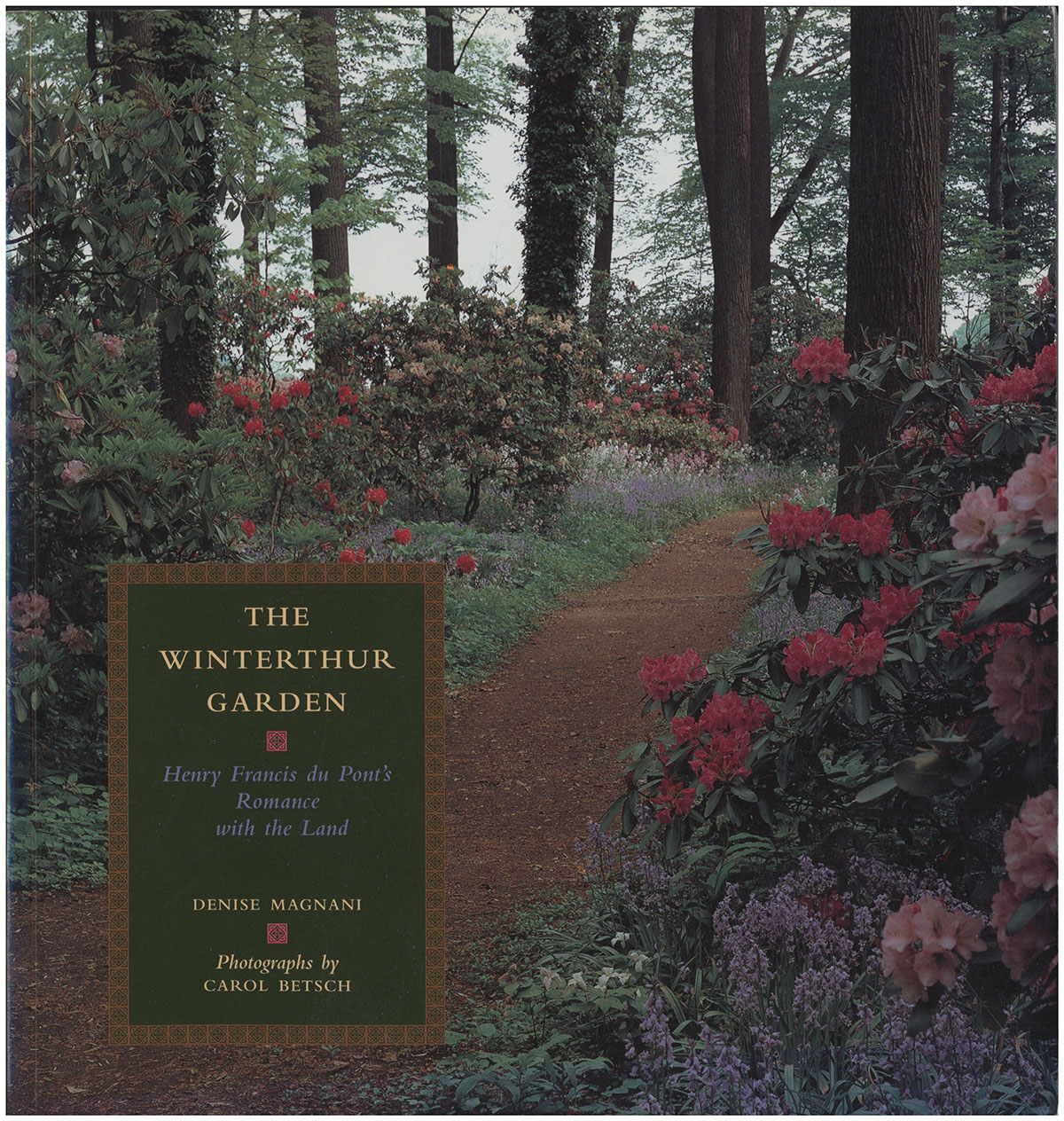 Magnani, Denise - Winterthur Garden: Henry Francis Du Pont's Romance with the Land