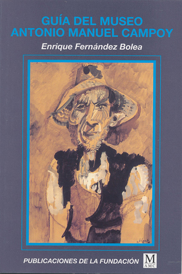 Bolea, Enrique Fernandez - Guia Del Museo Antonio Manuel Campoy (Brochure and Booklet)