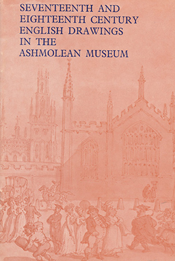 Ashmolean Museum - Seventeenth and Eighteenth Century English Drawings in the Ashmolean Museum [Department of Western Art]