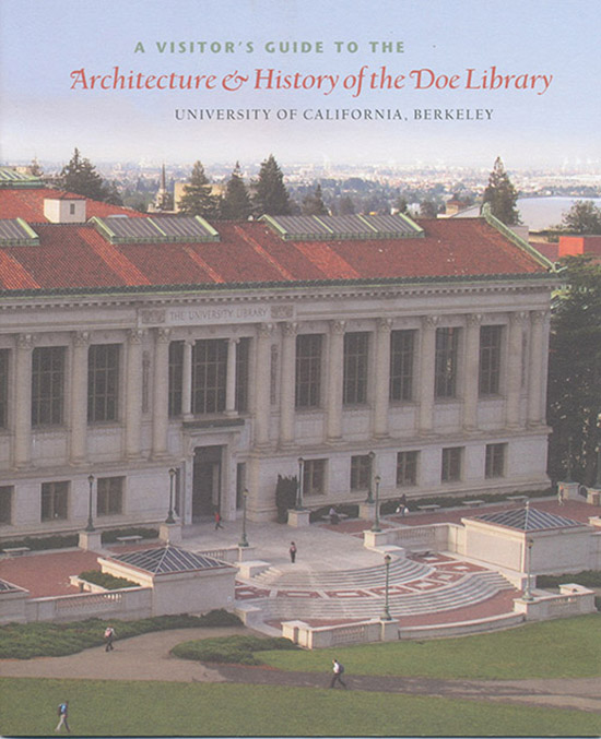 University of California, Berkeley - A Visitor's Guide to the Architecture & History of the Doe Library (University of California, Berkeley)